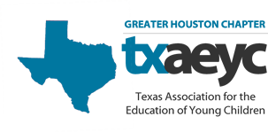 Greater Houston Chapter of the Texas Association for the Education of Young Children